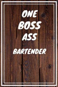 Paperback One Boss Ass Bartender: Bartender Career School Graduation Gift Journal / Notebook / Diary / Unique Greeting Card Alternative Book