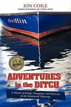 Paperback Adventures in the Ditch: A Memoir of Family, Navigation, and Discovery on the Intracoastal Waterway Book