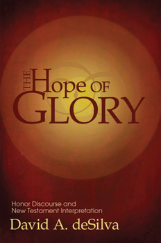 Paperback The Hope of Glory: Honor Discourse and New Testament Interpretation Book