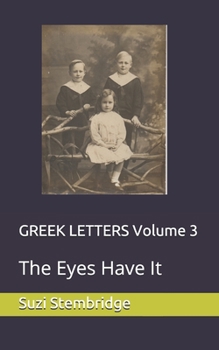 Paperback GREEK LETTERS Volume 3: The Eyes Have It Book