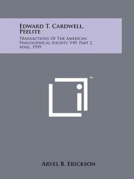 Edward T. Cardwell, Peelite: Transactions of the American Philosophical Society, V49, Part 2, April, 1959
