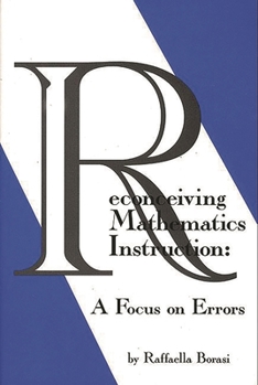 Paperback Reconceiving Mathematics Instruction: A Focus on Errors Book