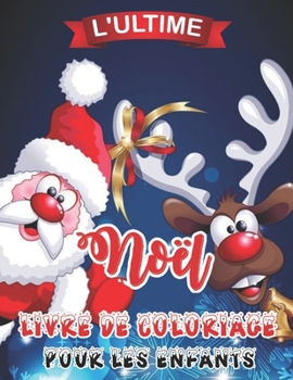Paperback L'ultime No?l Livre De Coloriage Pour Less Enfants: Cadeau ou cadeau de No?l pour enfants Jumbo amusant pour les tout-petits et les enfants [French] Book