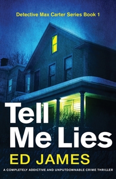 Tell Me Lies - Book #1 of the Detective Max Carter