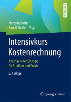 Paperback Intensivkurs Kostenrechnung: Anschaulicher Einstieg Für Studium Und PRAXIS [German] Book