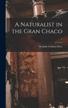Hardcover A Naturalist in the Gran Chaco; 7 Book