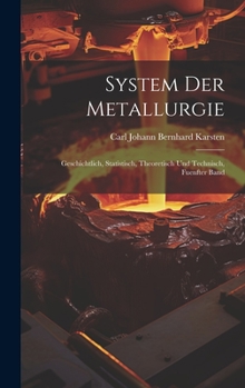 Hardcover System Der Metallurgie: Geschichtlich, Statistisch, Theoretisch Und Technisch, Fuenfter Band [German] Book