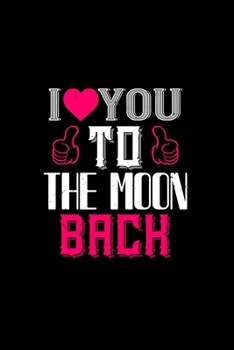 I love you to the moon beach: Funny Hilarious Valentine's Day lined journal / notebook Gift, Heart alternative to Greeting Card, Valentine Anniversary ... Boyfriend, Him, Wife, Girlfriend, Her