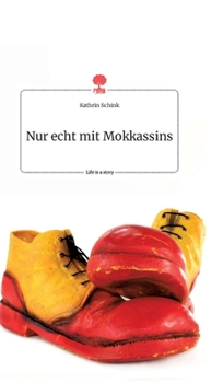 Hardcover Nur echt mit Mokkassins. Life is a Story - story.one [German] Book
