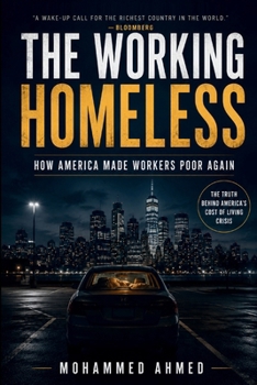 Paperback The Working Homeless: How America Made Workers Poor Again Book