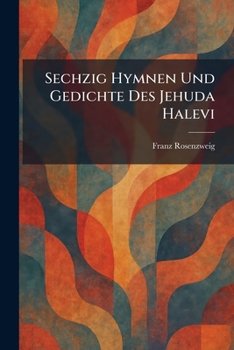 Paperback Sechzig Hymnen Und Gedichte Des Jehuda Halevi [German] Book