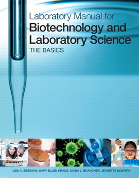 Spiral-bound Laboratory Manual for Biotechnology and Laboratory Science: The Basics Book