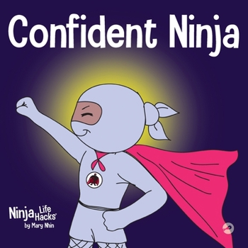 Paperback Confident Ninja: A Children's Book About Developing Self Confidence and Self Esteem Book