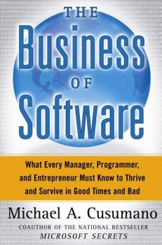 Hardcover The Business of Software: What Every Manager, Programmer, and Entrepreneur Must Know to Thrive and Survive in Good Times and Bad Book