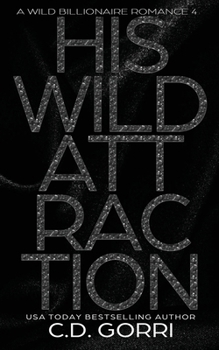 Paperback His Wild Attraction: A Wild Billionaire Romance Alternate Cover Edition Book