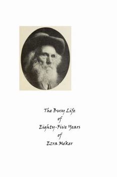 Paperback The Busy Life of Eighty-Five Years of Ezra Meeker Book