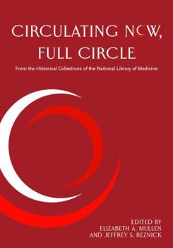 Paperback Circulating Now, Full Circle: From the Historical Collections of the National Library of Medicine Book