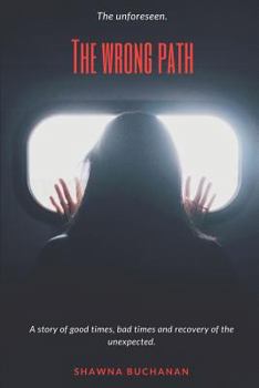 Paperback The Wrong Path...: The Unforeseen Book