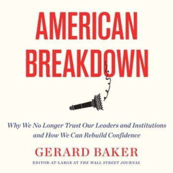 Audio CD American Breakdown: Why We No Longer Trust Our Leaders and Institutions and How We Can Rebuild Confidence Library Edition Book