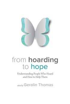 Paperback From Hoarding to Hope: Understanding People Who Hoard and How To Help Them Book