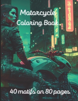 Paperback Motorcycle Coloring Book: 40 motifs on 80 pages. A painting fun for children and adults Book