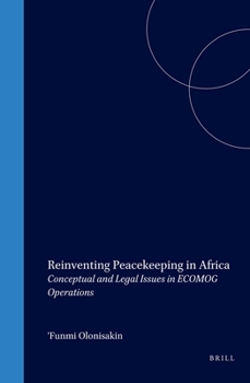 Hardcover Reinventing Peacekeeping in Africa: Conceptual and Legal Issues in Ecomog Operations Book