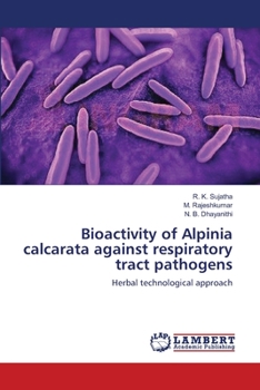 Paperback Bioactivity of Alpinia calcarata against respiratory tract pathogens Book