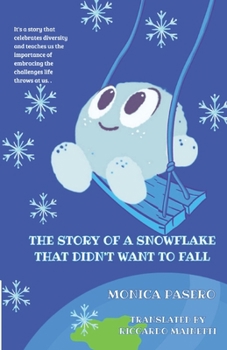 Paperback The Story of a Snowflake That Didn't Want to Fall Book