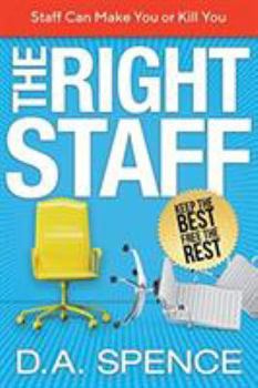 Paperback The Right Staff: Keep the Best - Free the Rest Book