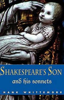 Paperback Shakespeare's Son and His Sonnets: An Expanded Introduction to the Monument Book