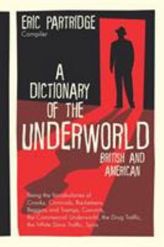 Hardcover A Dictionary of the Underworld: British and American Book