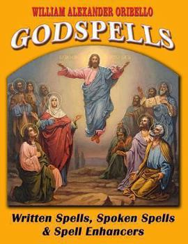 Paperback Godspells: Written Spells, Spoken Spells and Spell Enhancers Book