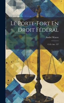 Hardcover Le Porte-Fort En Droit Fédéral: C.O. Art. 127 [French] Book