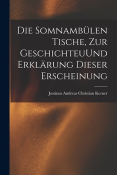Paperback Die Somnambülen Tische, zur GeschichteuUnd Erklärung dieser Erscheinung [German] Book