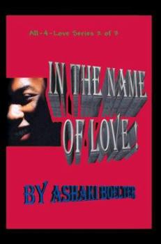Paperback In The Name Of Love!: All-4-Love Series 2 of 3 Book