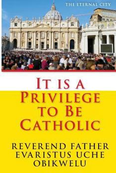 Paperback It is a privilege to be Catholic Book