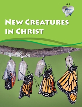 Word in the Heart 6: 3 -- New Creatures in Christ