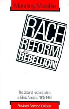 Paperback Race, Reform, and Rebellion: The Second Reconstruction in Black America, 1945-"1990 Book