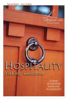 Paperback Living the Good Life Together - Hospitality Leader Guide: Risking Welcome Book