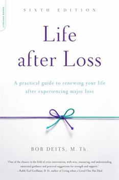 Paperback Life After Loss: A Practical Guide to Renewing Your Life After Experiencing Major Loss Book