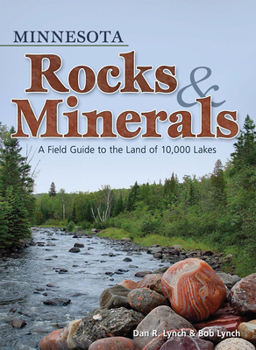 Paperback Minnesota Rocks & Minerals: A Field Guide to the Land of 10,000 Lakes Book