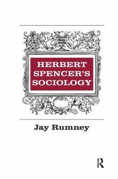 Herbert Spencer's sociology;: A study in the history of social theory