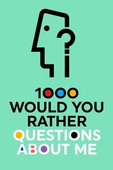 Paperback 1000 Would You Rather Questions About Me: Which Would You Choose Question Game Book