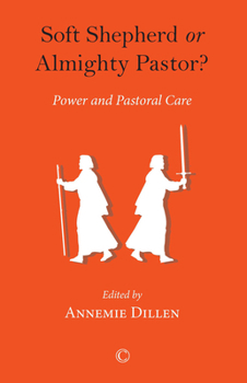 Paperback Soft Shepherd or Almighty Pastor: Power and Pastoral Care Book