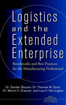 Hardcover Logistics and the Extended Enterprise: Benchmarks and Best Practices for the Manufacturing Professional Book