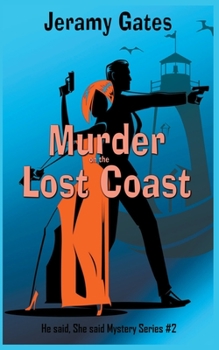 Paperback Murder on the Lost Coast, A He Said, She Said Cozy Mystery Book