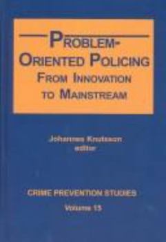 Paperback Problem-Oriented Policing: From Innovation to Mainstream (Crime Prevention Studies) Book
