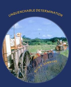 Paperback Unquenchable Determination: The Joys and Challenges of Mission work Book