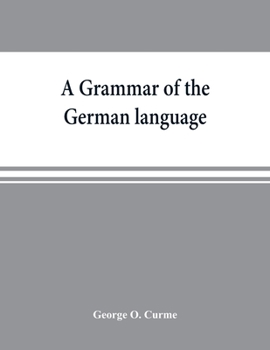 Paperback A grammar of the German language, designed for a thoro and practical study of the language as spoken and written to-day Book