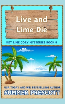 Live and Lime Die - Book #8 of the Key West Culinary Cozy